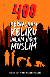 Image of 400 Kebiasaan Keliru Dalam Hidup Muslim