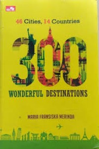 Image of 46 Cities, 14 Countries 300 Wonderful Destinations