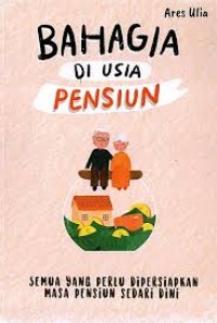 Image of Bahagia Di Usia Pensiun