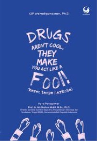 Image of Drugs Aren't Cool They Make You Act Like A Fool !