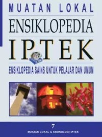 Image of ENSIKLOPEDIA IPTEK JILID 7:MUATAN LOKAL & KRONOLOGI IPTEK