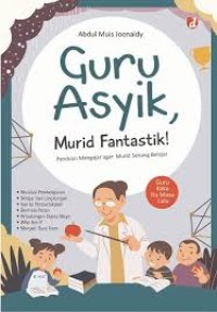 Image of Guru Asyik, Murid Fantastik!