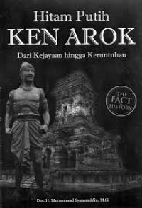 Image of Hitam Putih Ken Arok : Dari Kejayaan hingga Keruntuhan