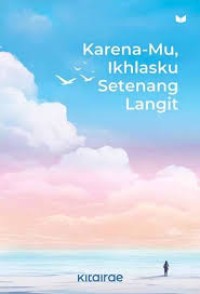 Image of Karena-Mu, Ikhlasku Setenang Langit