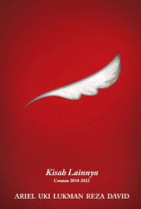 Image of Kisah Lainnya Catatan 2010-2012 Ariel Uki Lukman Reza David