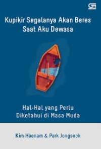Image of Kupikir Segalanya Akan Beres Saat Aku Dewasa
