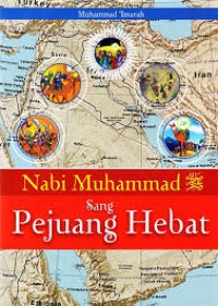 Image of Nabi Muhammad sang pejuang hebat