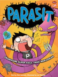 Image of PARASIT : ORGANISME SUPER KECIL YANG MERUGIKAN
