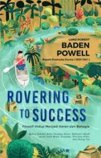Image of Rovering To Success : Filosofi Hidup Menjadi Keren dan Bahagia