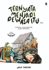 Image of Ternyata, menjadi dewasa itu ..