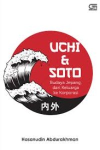Image of Uchi Dan Soto : Budaya Jepang Dari Keluarga Ke Korporasi