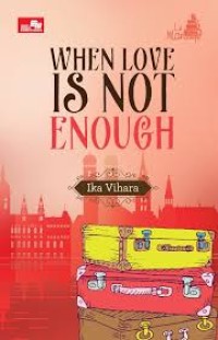 Image of WHEN LOVE IS NOT ENOUGH